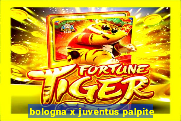 bologna x juventus palpite